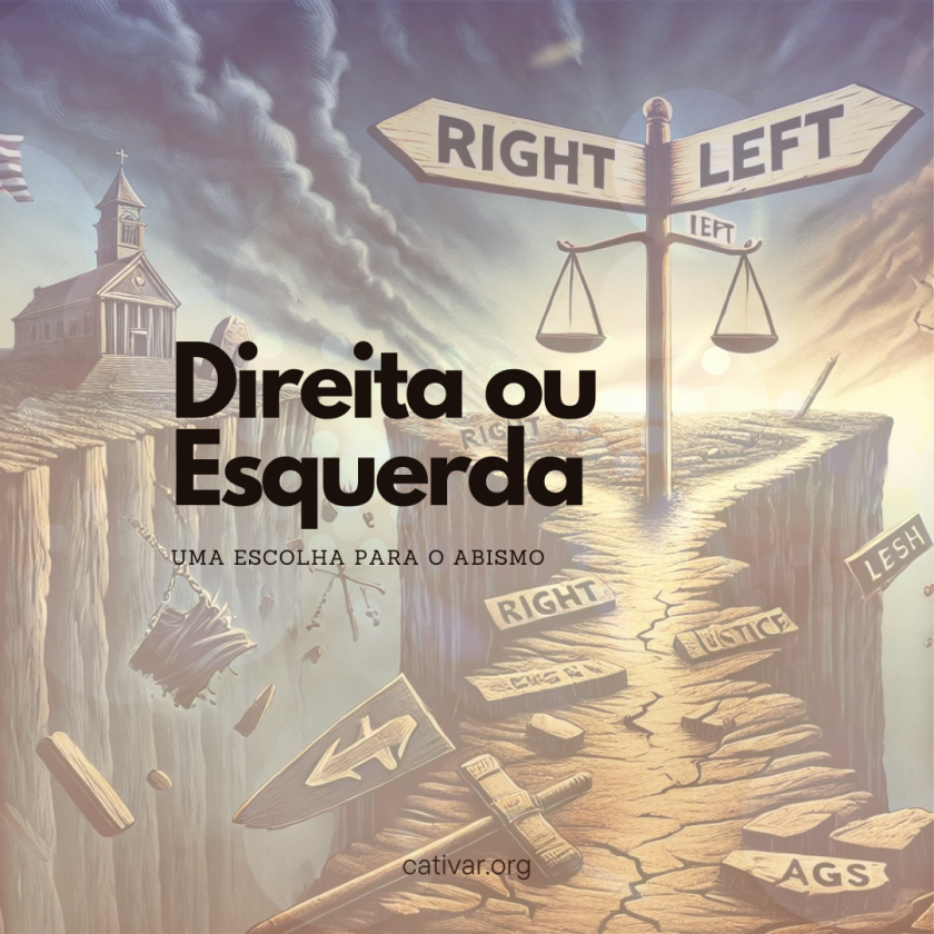 Direita ou Esquerda: uma escolha para o abismo