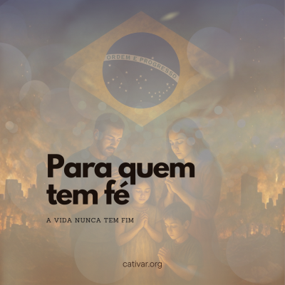 Para quem tem fé a vida nunca tem fim
